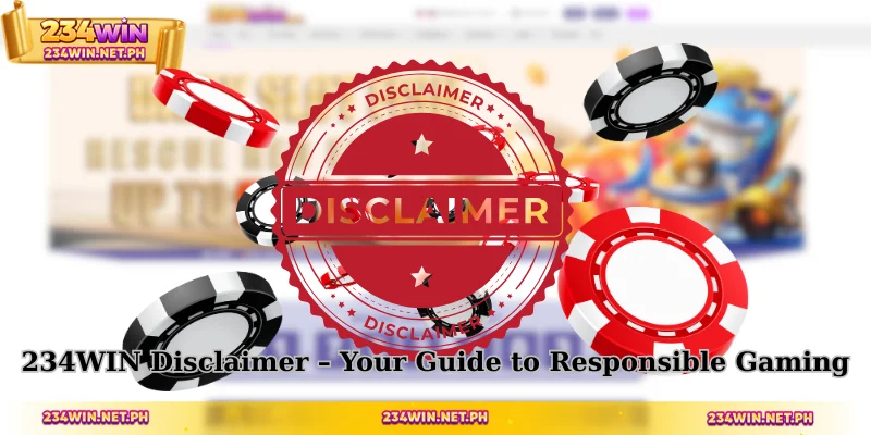234WIN Disclaimer - Your Guide to Responsible Gaming