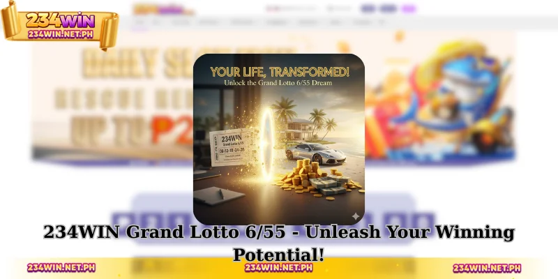 234WIN Grand Lotto 6/55 - Unleash Your Winning Potential!