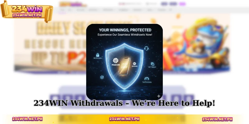 234WIN Withdrawals - We're Here to Help!