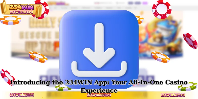 Introducing the 234WIN App: Your All-In-One Casino Experience
