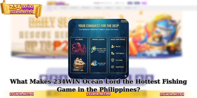 What Makes 234WIN Ocean Lord the Hottest Fishing Game in the Philippines?
