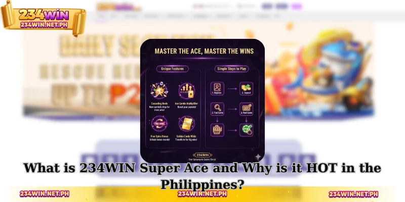 What is 234WIN Super Ace and Why is it HOT in the Philippines?