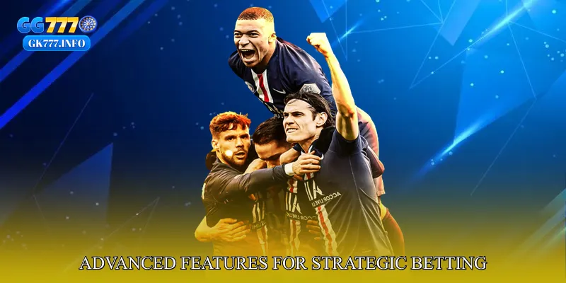 Advanced Features for Strategic Betting