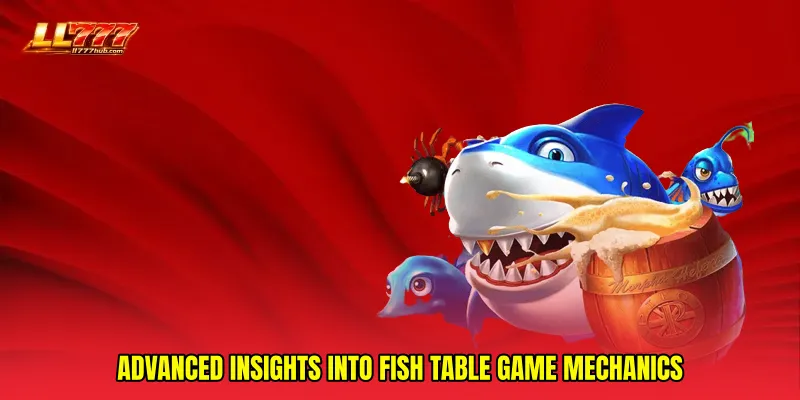 Advanced Insights into Fish Table game Mechanics