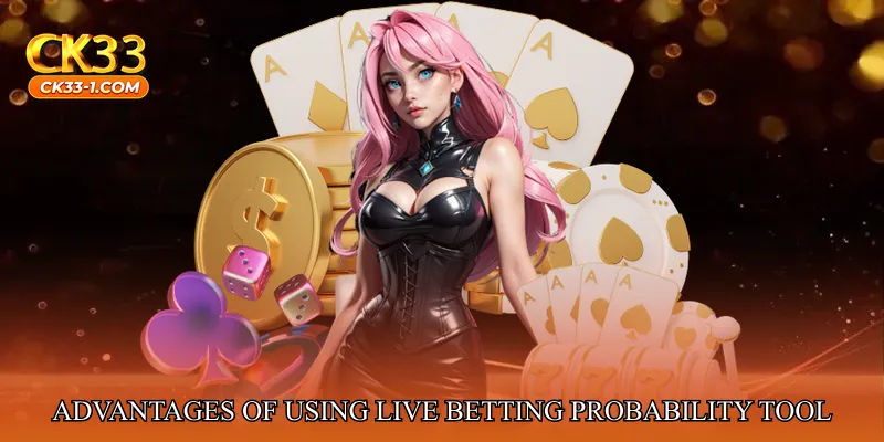 Advantages of Using Live Betting Probability Tool