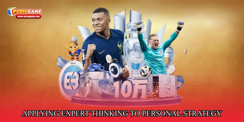 Applying Expert Thinking to Personal Strategy