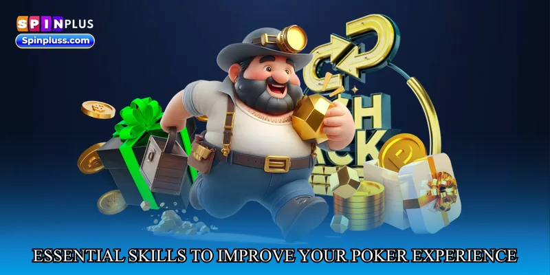Essential Skills to Improve Your Poker Experience