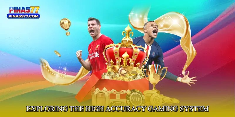 Exploring the High Accuracy Gaming System