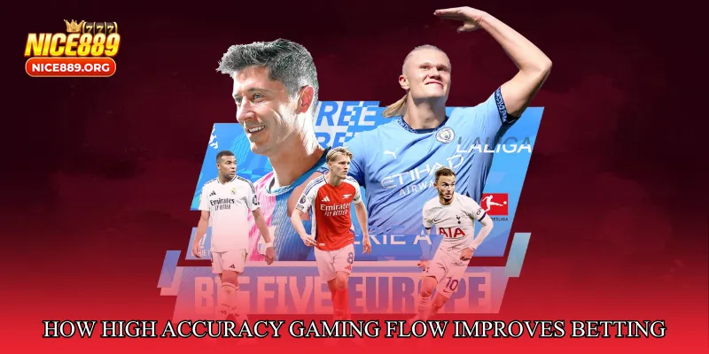 How High Accuracy Gaming Flow Improves Betting Strategy