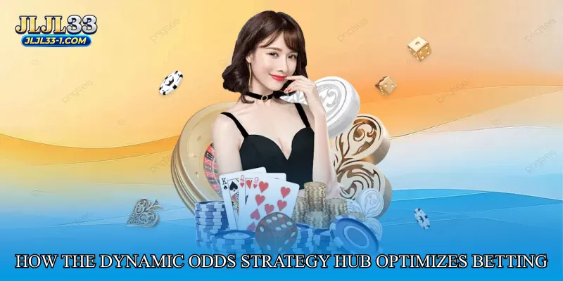How the Dynamic Odds Strategy Hub Optimizes Betting