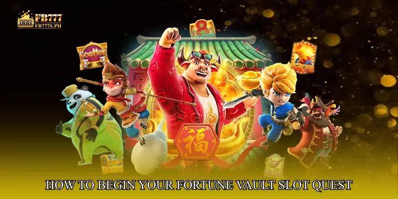 How to Begin Your Fortune Vault Slot Quest