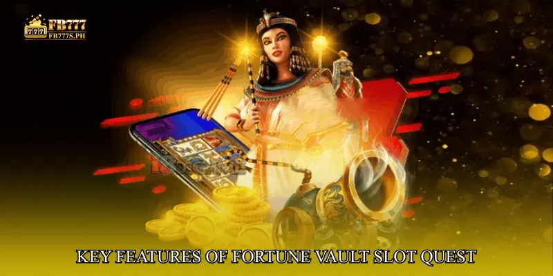 Key Features of Fortune Vault Slot Quest
