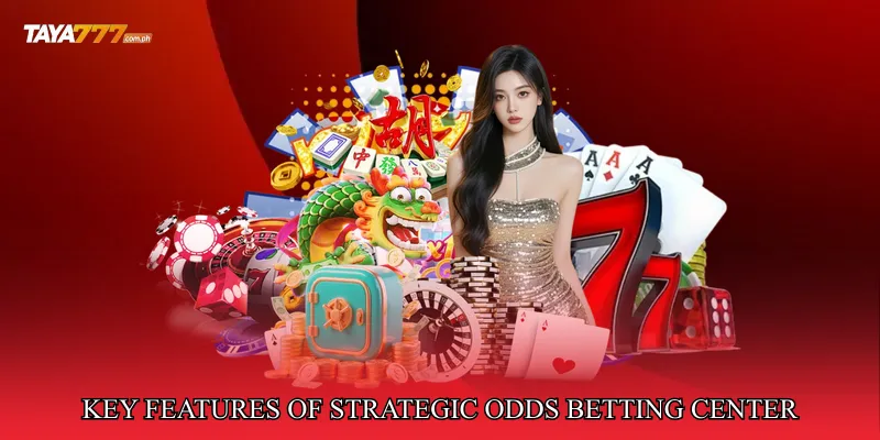 Key Features of Strategic Odds Betting Center