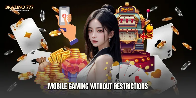 Mobile Gaming Without Restrictions