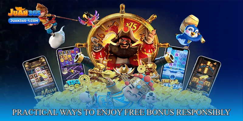 Practical ways to enjoy free bonus features responsibly
