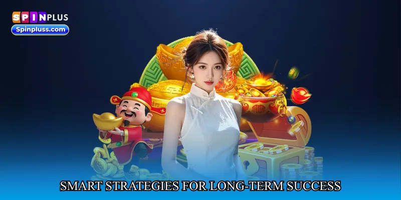 Smart Strategies for Long-Term Success