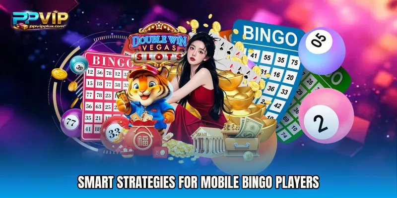 Smart Strategies for Mobile Bingo Players