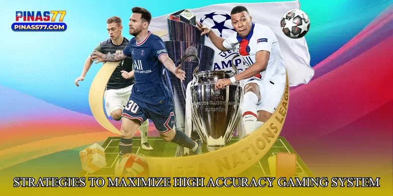 Strategies to Maximize High Accuracy Gaming System
