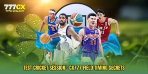 Test Cricket Session - CX777 Field Timing Secrets