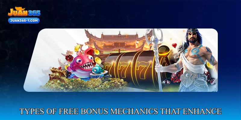 Types of free bonus mechanics that enhance gameplay