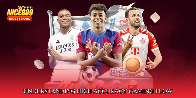 Understanding High Accuracy Gaming Flow
