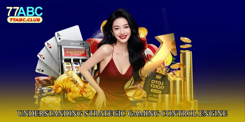 Understanding Strategic Gaming Control Engine