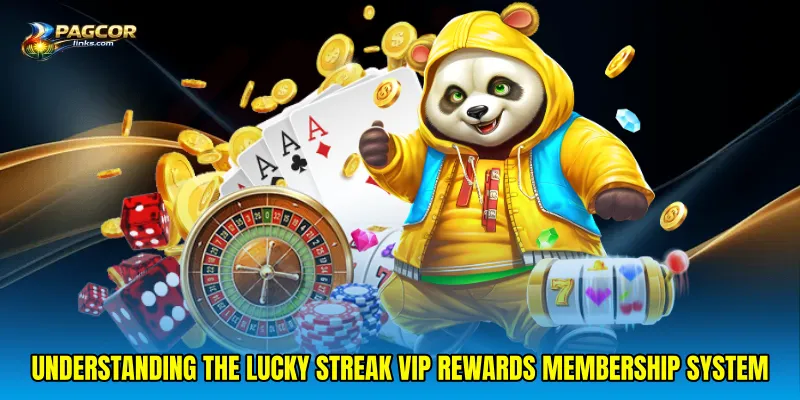 Understanding the Lucky streak VIP rewards membership system