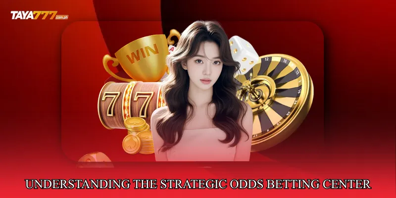 Understanding the Strategic Odds Betting Center