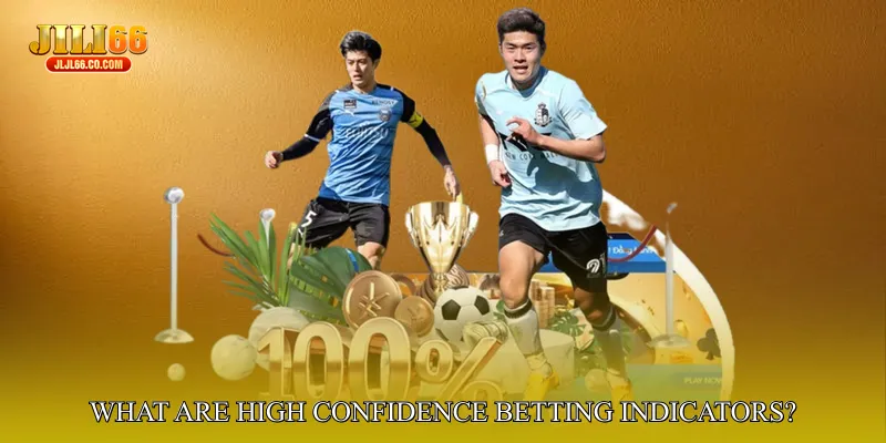 What Are High Confidence Betting Indicators?